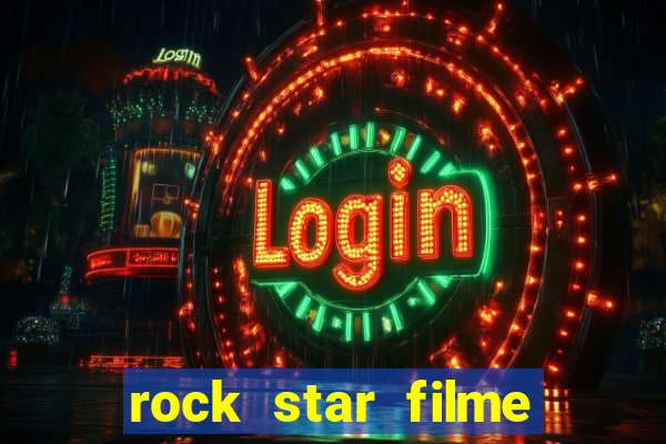 rock star filme completo dublado online